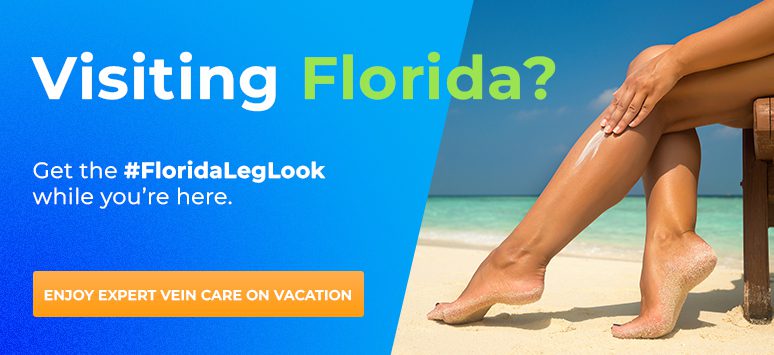 Visiting Florida? Get the #FloridaLegLook while you're here. Enjoy Expert Vein Care on Vacation